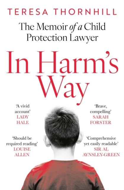 In Harm’S Way The Memoir of A Child Protection Lawyer From T