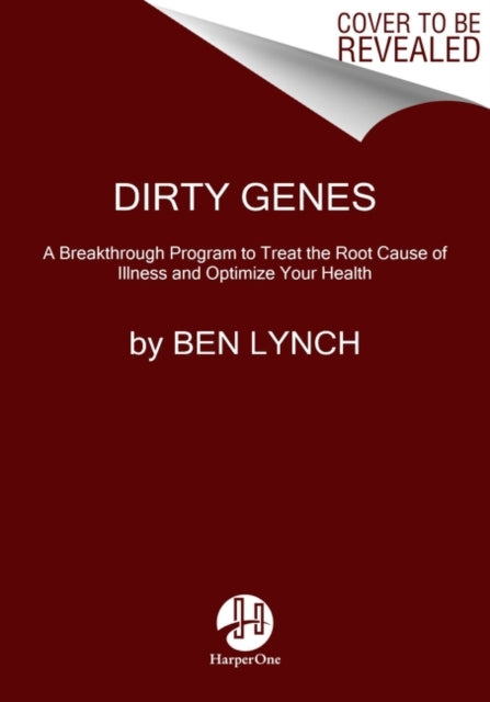 Dirty Genes A Breakthrough Program To Treat The Root Cause O