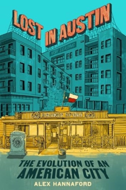 Lost In Austin The Evolution Of An American City