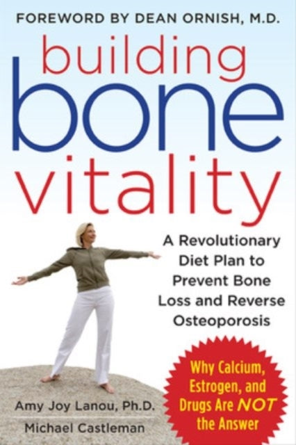Building Bone Vitality a Revolutionary Diet Plan to Prevent