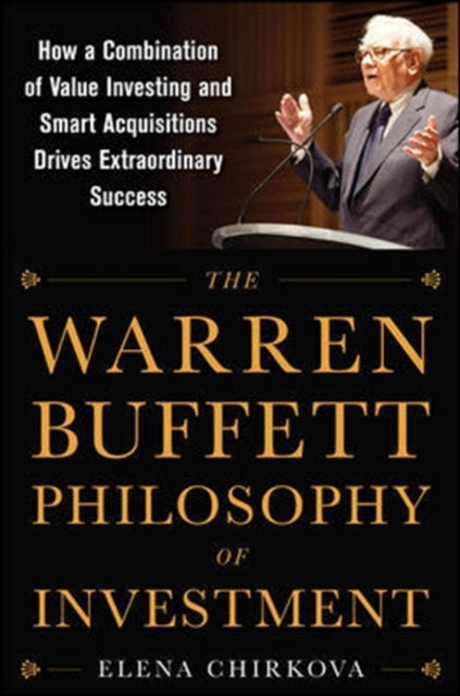 The Warren Buffett Philosophy of Investment: How a Combinati
