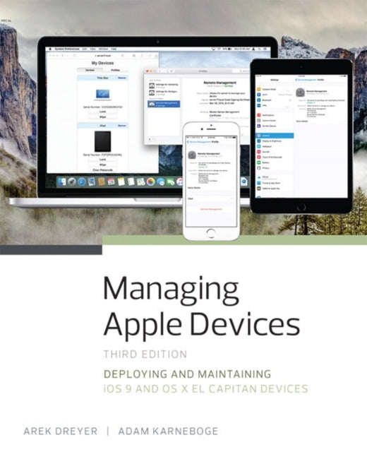 Managing Apple Devices Deploying and Maintaining Ios 9 and O