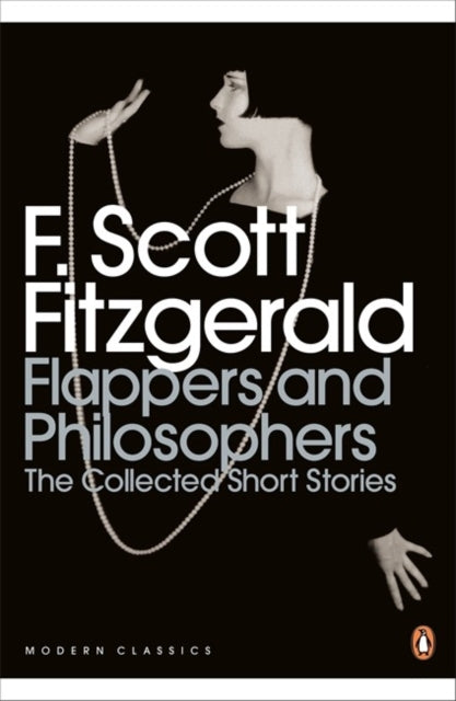 Flappers and Philosophers: the Collected Short Stories of F.
