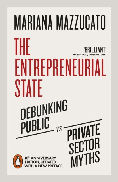 The Entrepreneurial State Th Anniversary Edition Updated W