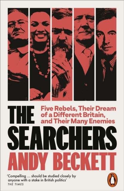 The Searchers Five Rebels, Their Dream Of A Different Britai