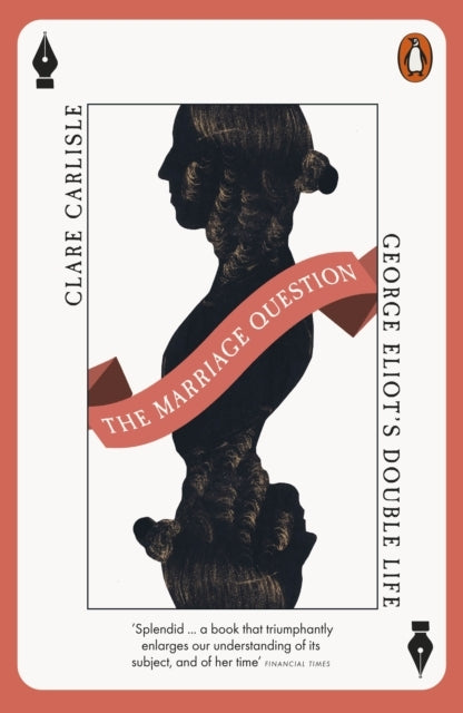 The Marriage Question George Eliot's Double Life