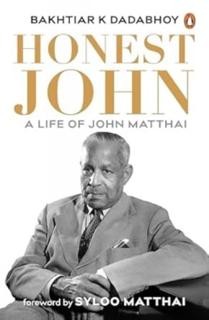 Honest John A Life Of John Matthai