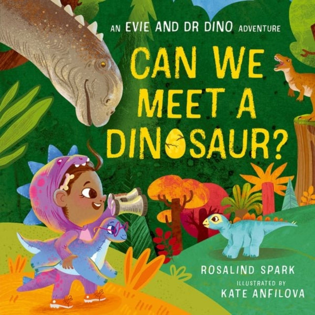 Evie And Dr Dino: Can We Meet A Dinosaur?