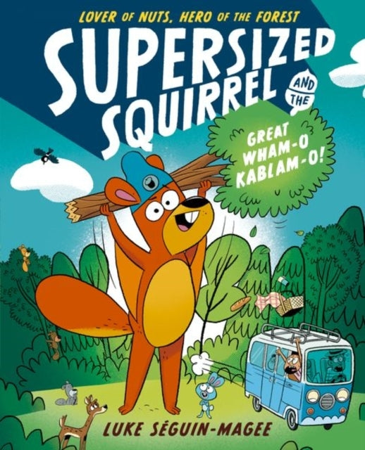 Supersized Squirrel and The Great Wham-O-Kablam-O!