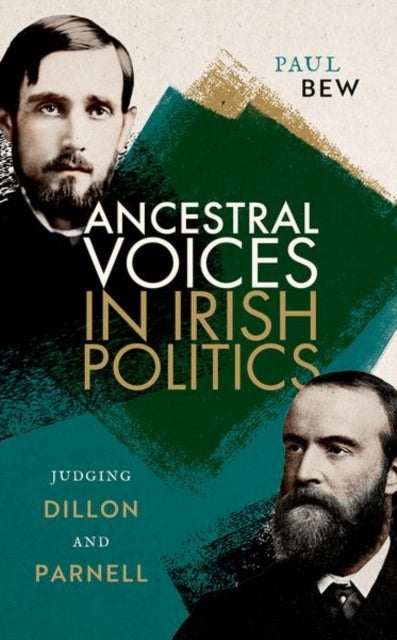 Ancestral Voices In Irish Politics Judging Dillon And Parnel