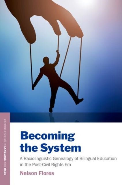 Becoming The System A Raciolinguistic Genealogy Of Bilingual