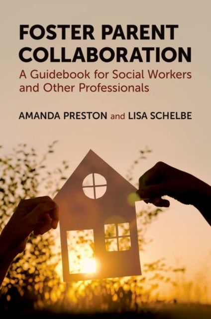 Foster Parent Collaboration A Guidebook For Social Workers A