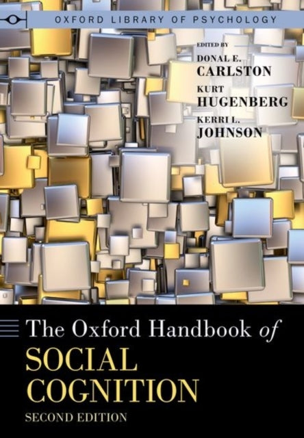 The Oxford Handbook Of Social Cognition, Second Edition