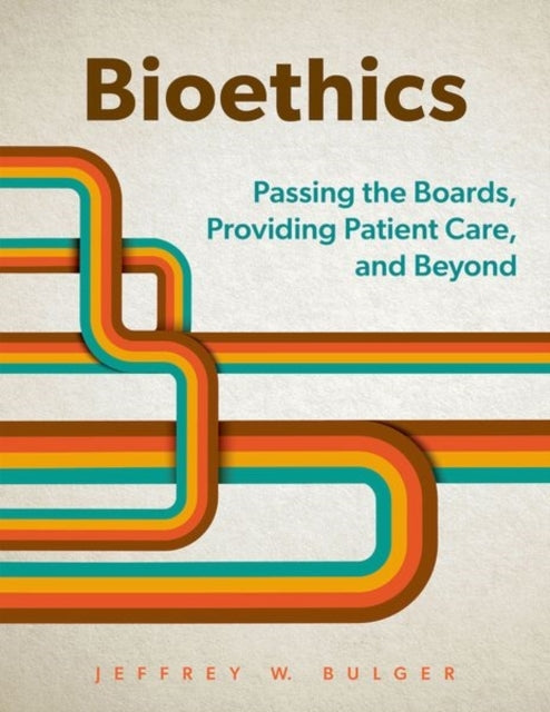 Bioethics Passing The Boards, Providing Patient Care, And Be