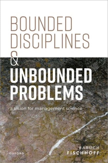 Bounded Disciplines And Unbounded Problems A Vision For Mana