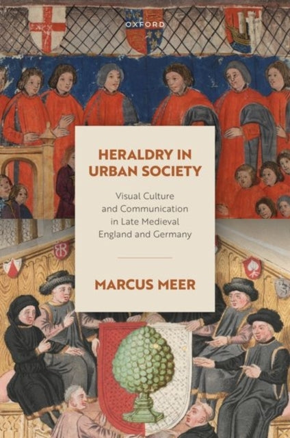 Heraldry In Urban Society Visual Culture And Communication I