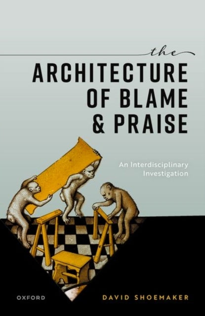 The Architecture Of Blame And Praise An Interdisciplinary In