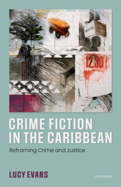 Crime Fiction In The Caribbean Reframing Crime And Justice