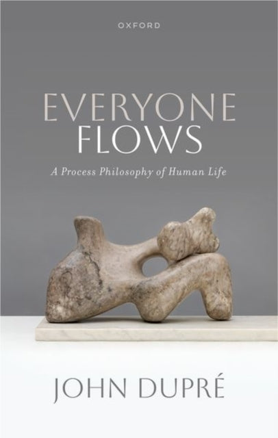 Everyone Flows A Process Philosophy of Human Life