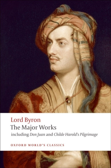 Lord Byron - the Major Works