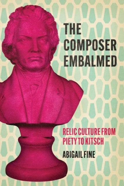 The Composer Embalmed Relic Culture From Piety To Kitsch