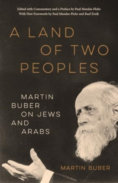 A Land Of Two Peoples Martin Buber On Jews And Arabs