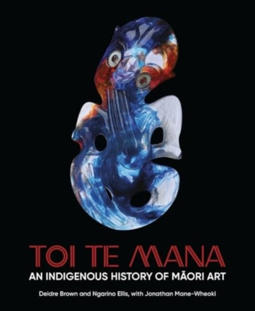 Toi Te Mana An Indigenous History Of Maori Art