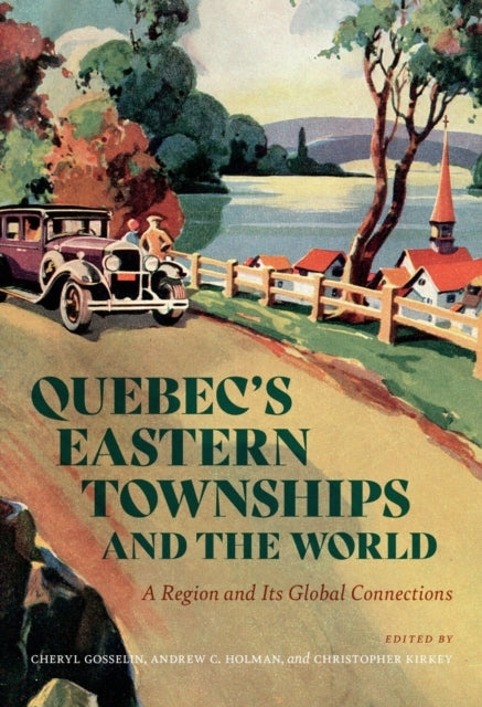 Quebec’S Eastern Townships and The World A Region and Its Gl
