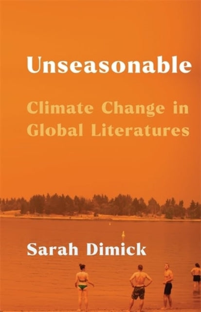 Unseasonable Climate Change In Global Literatures