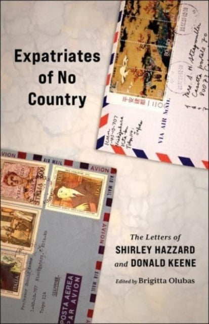 Expatriates Of No Country The Letters Of Shirley Hazzard And