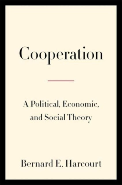 Cooperationa Political Economic and Social Theory