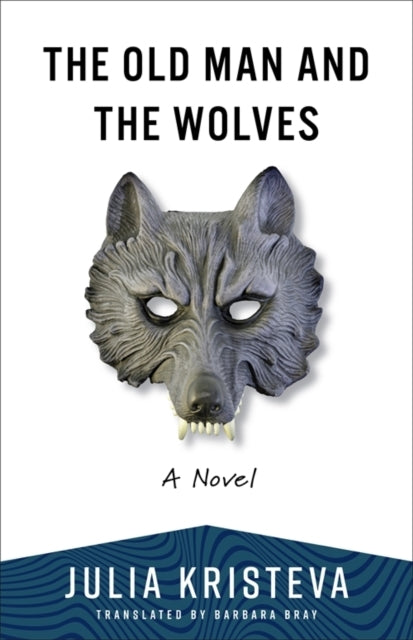 The Old Man and The Wolves A Novel