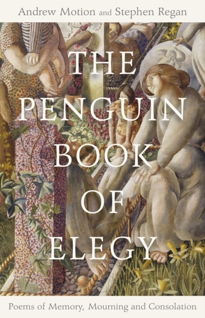 The Penguin Book Of Elegy Poems Of Memory, Mourning And Cons