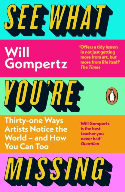 See What You're Missing Ways Artists Notice the World – a