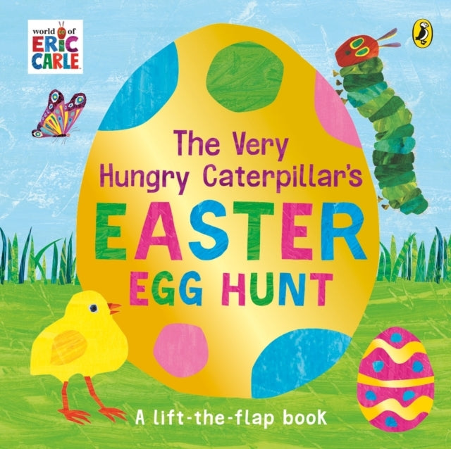 The Very Hungry Caterpillar's Easter Egg Hunt A Lift-The-Fla