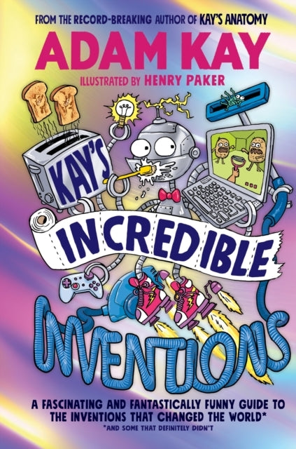 Kay’S Incredible Inventions A Fascinating And Fantastically