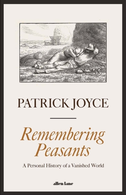 Remembering Peasants A Personal History Of A Vanished World
