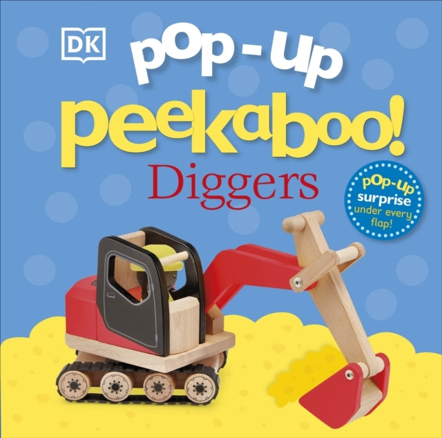 Pop-Up Peekaboo! Diggers Pop-Up Surprise Under Every Flap!
