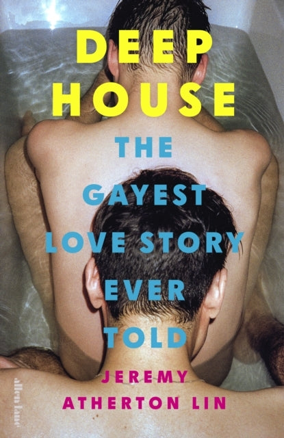 Deep House The Gayest Love Story Ever Told