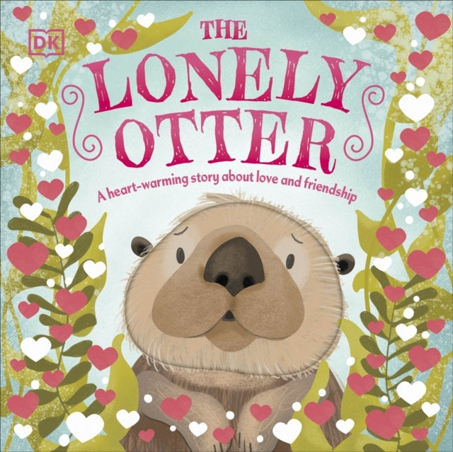 The Lonely Otter A Heart-Warming Story About Love And Friend