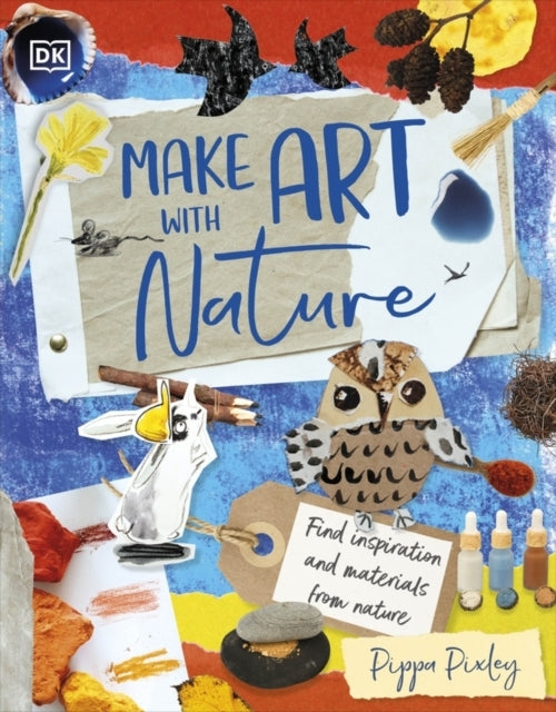 Make Art With Nature Find Inspiration And Materials From Nat