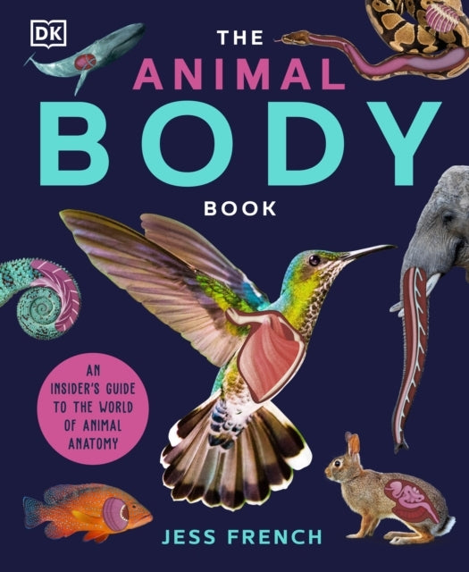 The Animal Body Book An Insider's Guide To The World of Anim