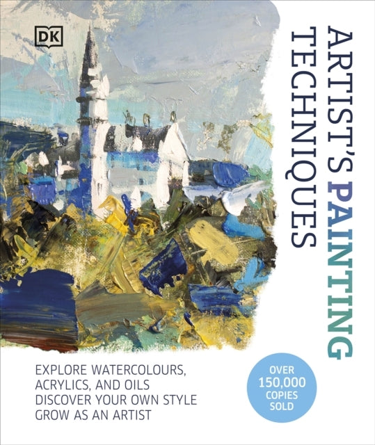Artist's Painting Techniquesexplore Watercolours Acrylics