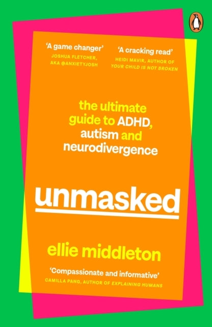 Unmasked The Ultimate Guide To Adhd, Autism And Neurodiverge