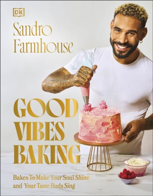 Good Vibes Baking Bakes To Make Your Soul Shine And Your Tas