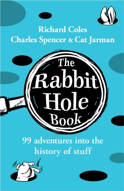 The Rabbit Hole Book Adventures Into the History of Stuff