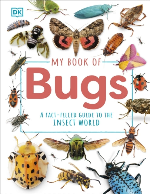 My Book of Bugs A Fact-Filled Guide To The Insect World