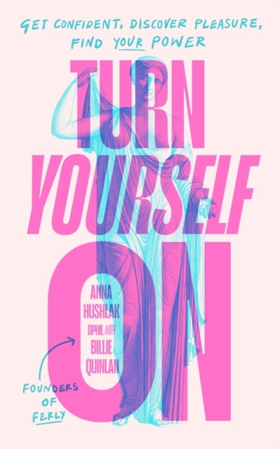 Turn Yourself On 8 Simple Principles To Find Your Power In T