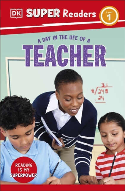 Dk Super Readers Level 1 A Day In The Life of A Teacher