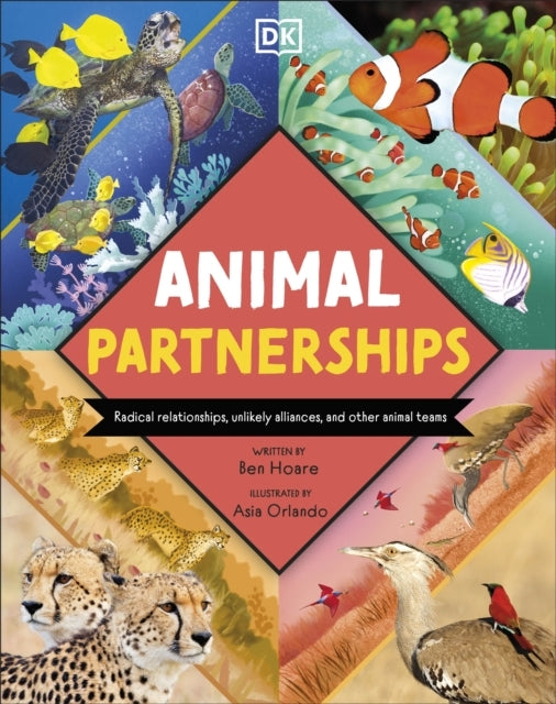 Animal Partnerships Radical Relationships, Unlikely Alliance